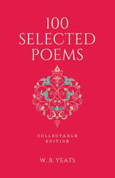 Icon image 100 Selected Poems, W. B. Yeats