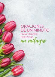 Icon image Oraciones de un minuto para cuando necesitas un milagro