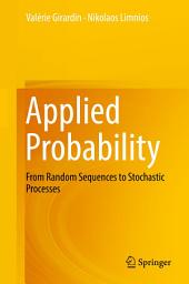 Icon image Applied Probability: From Random Sequences to Stochastic Processes