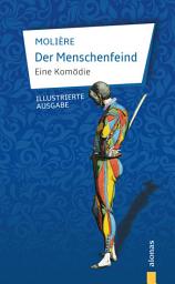 Icon image Der Menschenfeind. Eine Komödie. Molière (Illustrierte Ausgabe)