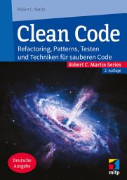 Icon image Clean Code: Refactoring, Patterns, Testen und Techniken für sauberen Code. Deutsche Ausgabe