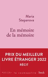 Icon image En mémoire de la mémoire: Prix du meilleur livre étranger 2022
