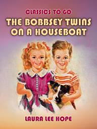 Icon image The Bobbsey Twins On A Houseboat