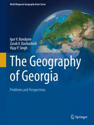 Icon image The Geography of Georgia: Problems and Perspectives