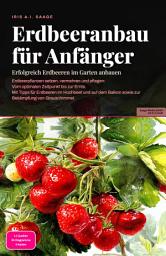 Icon image Erdbeeranbau für Anfänger: Erfolgreich Erdbeeren im Garten anbauen