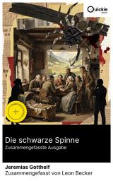 Icon image Die schwarze Spinne (Zusammengefasste Ausgabe): Bereicherte Ausgabe. Idyllische Rahmenerzählung und moralische Allegorie des Schweizer Dorflebens: ein historischer Horror-Klassiker über Glaube und Schuld.