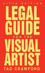 Icon image Legal Guide for the Visual Artist: Edition 5