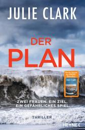 Icon image Der Plan – Zwei Frauen. Ein Ziel. Ein gefährliches Spiel.: Thriller