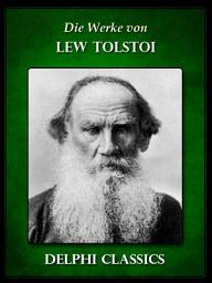 Icon image Die Werke von Lew Tolstoi (Illustrierte)