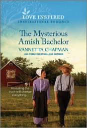 Icon image The Mysterious Amish Bachelor: An Uplifting Inspirational Romance