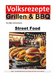 Icon image Volksrezepte Grillen und BBQ - Street Food: Globale Aromen entdecken: Street Food Highlights für den Grill, Ausgabe 2