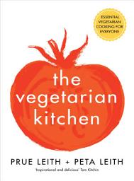 Icon image The Vegetarian Kitchen: Essential Vegetarian Cooking for Everyone