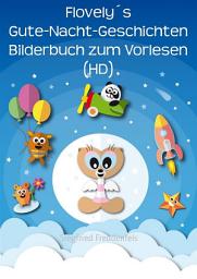 Icon image Flovely ́s Gute-Nacht-Geschichten Bilderbuch zum Vorlesen (HD): Das illustrierte Kinderbuch als Einschlafhilfe für Kleinkinder