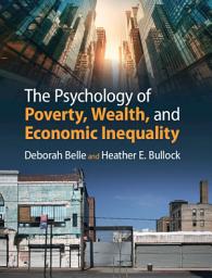 Icon image The Psychology of Poverty, Wealth, and Economic Inequality