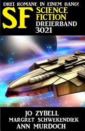 Icon image Science Fiction Dreierband 3021 - Drei Romane in einem Band