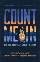 Icon image Count Me In: The Daring Life of a Jesus Follower