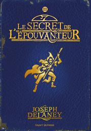 Icon image L'Épouvanteur, Tome 03: Le secret de l'Épouvanteur