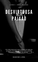 Icon image Desvirtuosa Paixão - Livro 1 - Irmãs Delgado - Romance Dark