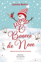 Icon image O Boneco de Neve. Histórias em Versos Para Crianças