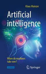Icon image Artificial intelligence - When do machines take over?