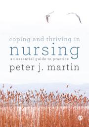 Icon image Coping and Thriving in Nursing: An Essential Guide to Practice