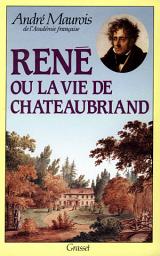 Icon image René ou la vie de Chateaubriand