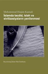 Icon image Azeri: Tajdid, Islah and Civilisational Renewal in Islam