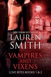 Icon image Vampires and Vixens: Love Bites Books 1 and 2