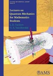 Icon image Lectures on Quantum Mechanics for Mathematics Students