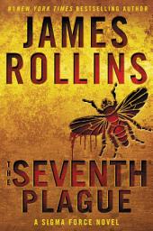 Icon image The Seventh Plague: A Sigma Force Novel