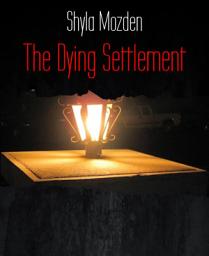 Icon image The Dying Settlement: By the best author:lovecreepypastas