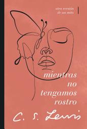 Icon image Mientras no tengamos rostro: Retorno a un mito