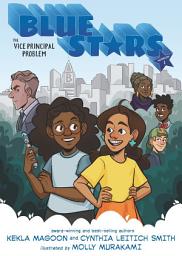 Icon image Blue Stars: Mission One: The Vice Principal Problem: A Graphic Novel
