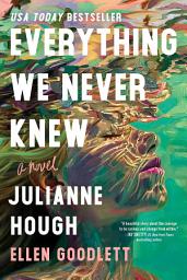 Icon image Everything We Never Knew: A Novel