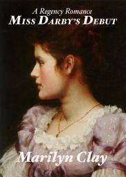 Icon image Miss Darby's Debut: A clean, sweet Regency Romance