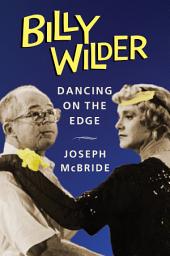 Icon image Billy Wilder: Dancing on the Edge