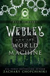 Icon image Webley and The World Machine: A FREE Steampunk Portal Adventure Novel (Diverse cross worlds epic fantasy story)