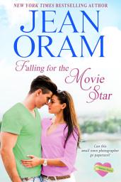 Icon image Falling for the Movie Star: A FREE Romance