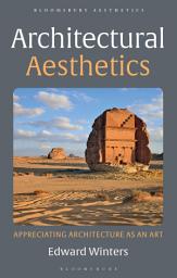 Icon image Architectural Aesthetics: Appreciating Architecture As An Art