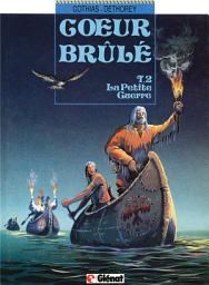 Icon image Coeur Brûlé - Tome 02: La petite guerre