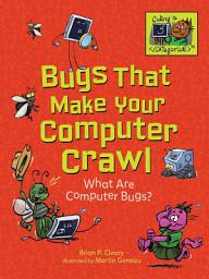 Icon image Bugs That Make Your Computer Crawl: What Are Computer Bugs?