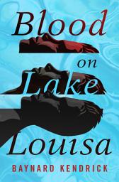 Icon image Blood on Lake Louisa