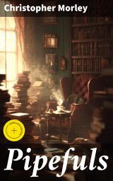Icon image Pipefuls: Enriched edition. Musings of Literary Humor and Thoughtful Reflections