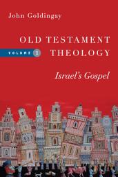 Icon image Old Testament Theology: Israel's Gospel