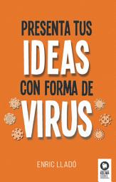 Icon image Presenta tus ideas con forma de virus