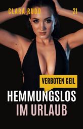 Icon image Verboten geil: Hemmungslos im Urlaub: Erotischer Sammelband