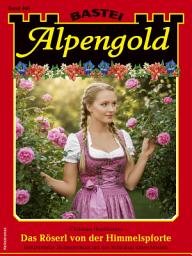 Icon image Alpengold 466: Das Röserl von der Himmelspforte