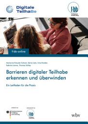 Icon image Barrieren digitaler Teilhabe erkennen und überwinden: Ein Leitfaden für die Praxis