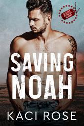 Icon image Saving Noah: A FREE Scarred Hero Military Romance
