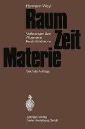 Icon image Raum - Zeit - Materie: Vorlesungen über allgemeine Relativitätstheorie, Ausgabe 6